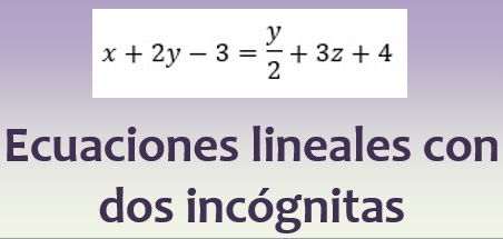 Ecuaciones lineales con dos incógnitas