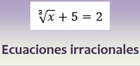 Ecuaciones irracionales